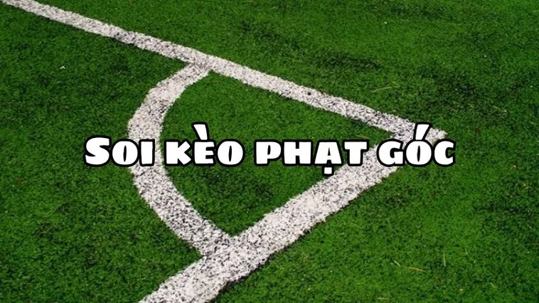 Hướng Dẫn Soi Kèo Phạt Góc Bóng Đá Và Những Lưu Ý Quan Trọng 2 Hướng Dẫn Soi Kèo Phạt Góc Bóng Đá Và Những Lưu Ý Quan Trọng