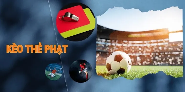 Tìm Hiểu Kèo Thẻ Phạt Và Cách Phân Tích Chỉ Số Thẻ