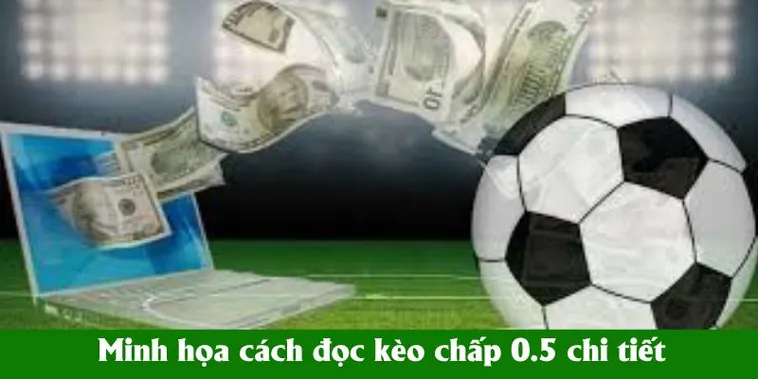 Hướng Dẫn Cách Chơi Kèo Chấp 0.5 Luôn Giành Chiến Thắng Cuối Cùng 2 Hướng Dẫn Cách Chơi Kèo Chấp 0.5 Luôn Giành Chiến Thắng Cuối Cùng