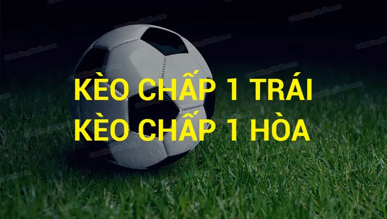 Hướng Dẫn Cách Chơi Và Tính Tiền Kèo Chấp 1 Trong Bóng Đá 1 Hướng Dẫn Cách Chơi Và Tính Tiền Kèo Chấp 1 Trong Bóng Đá